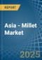 Asia - Millet - Market Analysis, Forecast, Size, Trends and Insights - Product Thumbnail Image