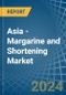 Asia - Margarine and Shortening - Market Analysis, Forecast, Size, Trends and Insights - Product Image