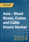 Asia - Wood Boxes, Crates and Cable Drums - Market Analysis, Forecast, Size, Trends and Insights - Product Image
