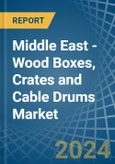 Middle East - Wood Boxes, Crates and Cable Drums - Market Analysis, Forecast, Size, Trends and Insights- Product Image