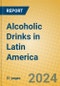 Alcoholic Drinks in Latin America - Product Image