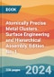 Atomically Precise Metal Clusters. Surface Engineering and Hierarchical Assembly. Edition No. 1 - Product Image