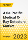 Asia-Pacific Medical X-Ray Detectors Market - Analysis and Forecast, 2022-2032- Product Image