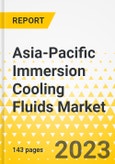 Asia-Pacific Immersion Cooling Fluids Market for EVs - Analysis and Forecast, 2022-2032- Product Image