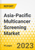 Asia-Pacific Multicancer Screening Market - Analysis and Forecast, 2023-2032- Product Image