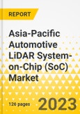 Asia-Pacific Automotive LiDAR System-on-Chip (SoC) Market - Analysis and Forecast, 2024-2033- Product Image