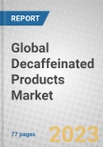 Global Decaffeinated Products Market- Product Image