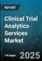 Clinical Trial Analytics Services Market by Phase, Services, Treatment Type, Therapeutic Area, End User, Deployment - Global Forecast 2025-2030 - Product Thumbnail Image