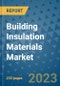 Building Insulation Materials Market - Global Industry Analysis, Size, Share, Growth, Trends, and Forecast 2031 - By Product, Technology, Grade, Application, End-user, Region: (North America, Europe, Asia Pacific, Latin America and Middle East and Africa) - Product Image