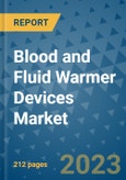 Blood and Fluid Warmer Devices Market - Global Industry Analysis, Size, Share, Growth, Trends, and Forecast 2031 - By Product, Technology, Grade, Application, End-user, Region: (North America, Europe, Asia Pacific, Latin America and Middle East and Africa)- Product Image