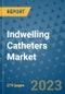 Indwelling Catheters Market - Global Industry Analysis, Size, Share, Growth, Trends, and Forecast 2031 - By Product, Technology, Grade, Application, End-user, Region: (North America, Europe, Asia Pacific, Latin America and Middle East and Africa) - Product Image
