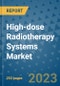 High-dose Radiotherapy Systems Market - Global Industry Analysis, Size, Share, Growth, Trends, and Forecast 2031 - By Product, Technology, Grade, Application, End-user, Region: (North America, Europe, Asia Pacific, Latin America and Middle East and Africa) - Product Image