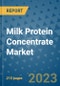 Milk Protein Concentrate Market - Global Industry Analysis, Size, Share, Growth, Trends, and Forecast 2031 - By Product, Technology, Grade, Application, End-user, Region: (North America, Europe, Asia Pacific, Latin America and Middle East and Africa) - Product Image