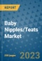 Baby Nipples/Teats Market - Global Industry Analysis, Size, Share, Growth, Trends, and Forecast 2031 - By Product, Technology, Grade, Application, End-user, Region: (North America, Europe, Asia Pacific, Latin America and Middle East and Africa) - Product Thumbnail Image