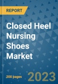 Closed Heel Nursing Shoes Market - Global Industry Analysis, Size, Share, Growth, Trends, and Forecast 2031 - By Product, Technology, Grade, Application, End-user, Region: (North America, Europe, Asia Pacific, Latin America and Middle East and Africa)- Product Image
