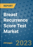 Breast Recurrence Score Test Market - Global Industry Analysis, Size, Share, Growth, Trends, and Forecast 2031 - By Product, Technology, Grade, Application, End-user, Region: (North America, Europe, Asia Pacific, Latin America and Middle East and Africa)- Product Image