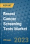 Breast Cancer Screening Tests Market - Global Industry Analysis, Size, Share, Growth, Trends, and Forecast 2031 - By Product, Technology, Grade, Application, End-user, Region: (North America, Europe, Asia Pacific, Latin America and Middle East and Africa) - Product Image