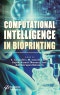 Computational Intelligence in Bioprinting. Challenges and Future Directions. Edition No. 1 - Product Thumbnail Image