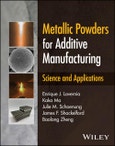 Metallic Powders for Additive Manufacturing. Science and Applications. Edition No. 1- Product Image