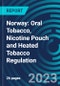 Norway: Oral Tobacco, Nicotine Pouch and Heated Tobacco Regulation - Product Thumbnail Image