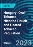 Hungary: Oral Tobacco, Nicotine Pouch and Heated Tobacco Regulation- Product Image