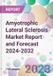 Amyotrophic Lateral Sclerosis Market Report and Forecast 2024-2032 - Product Image
