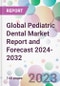 Global Pediatric Dental Market Report and Forecast 2024-2032 - Product Thumbnail Image