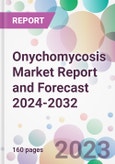 Onychomycosis Market Report and Forecast 2024-2032- Product Image