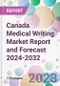 Canada Medical Writing Market Report and Forecast 2024-2032 - Product Image