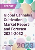 Global Cannabis Cultivation Market Report and Forecast 2024-2032- Product Image