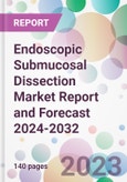 Endoscopic Submucosal Dissection Market Report and Forecast 2024-2032- Product Image