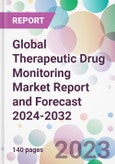 Global Therapeutic Drug Monitoring Market Report and Forecast 2024-2032- Product Image