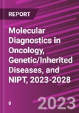 Molecular Diagnostics in Oncology, Genetic/Inherited Diseases, and NIPT, 2023-2028- Product Image