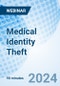 Medical Identity Theft - Webinar (Recorded) - Product Image