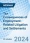 Tax Consequences of Employment-Related Litigation and Settlements - Webinar (Recorded) - Product Image