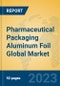 Pharmaceutical Packaging Aluminum Foil Global Market Insights 2023, Analysis and Forecast to 2028, by Manufacturers, Regions, Technology, Application, Product Type - Product Thumbnail Image