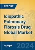 Idiopathic Pulmonary Fibrosis Drug Global Market Insights 2024, Analysis and Forecast to 2029, by Market Participants, Regions, Technology, Product Type- Product Image