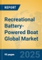 Recreational Battery-Powered Boat Global Market Insights 2025, Analysis and Forecast to 2030, by Manufacturers, Regions, Technology, Application - Product Image