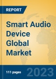 Smart Audio Device Global Market Insights 2023, Analysis and Forecast to 2028, by Manufacturers, Regions, Technology, Application, Product Type- Product Image