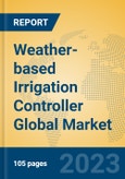 Weather-based Irrigation Controller Global Market Insights 2023, Analysis and Forecast to 2028, by Manufacturers, Regions, Technology, Application, Product Type- Product Image