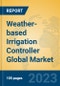 Weather-based Irrigation Controller Global Market Insights 2023, Analysis and Forecast to 2028, by Manufacturers, Regions, Technology, Application, Product Type - Product Image