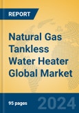 Natural Gas Tankless Water Heater Global Market Insights 2024, Analysis and Forecast to 2029, by Manufacturers, Regions, Technology, Application, Product Type- Product Image