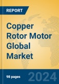 Copper Rotor Motor Global Market Insights 2023, Analysis and Forecast to 2028, by Manufacturers, Regions, Technology, Application, Product Type- Product Image