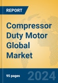 Compressor Duty Motor Global Market Insights 2024, Analysis and Forecast to 2029, by Manufacturers, Regions, Technology, Application, Product Type- Product Image