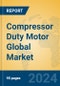 Compressor Duty Motor Global Market Insights 2023, Analysis and Forecast to 2028, by Manufacturers, Regions, Technology, Application, Product Type - Product Thumbnail Image