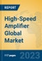 High-Speed Amplifier Global Market Insights 2023, Analysis and Forecast to 2028, by Manufacturers, Regions, Technology, Application, Product Type - Product Image