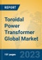 Toroidal Power Transformer Global Market Insights 2023, Analysis and Forecast to 2028, by Manufacturers, Regions, Technology, Application, Product Type - Product Image