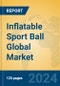Inflatable Sport Ball Global Market Insights 2024, Analysis and Forecast to 2029, by Manufacturers, Regions, Technology, Application, Product Type - Product Thumbnail Image
