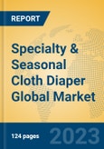 Specialty & Seasonal Cloth Diaper Global Market Insights 2023, Analysis and Forecast to 2028, by Manufacturers, Regions, Technology, Application, Product Type- Product Image