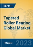 Tapered Roller Bearing Global Market Insights 2023, Analysis and Forecast to 2028, by Manufacturers, Regions, Technology, Application, Product Type- Product Image